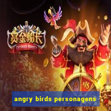 angry birds personagens